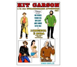 Kit Carson e le sue straordinarie avventure Vol.2. L’America è nuda di Braz Kova