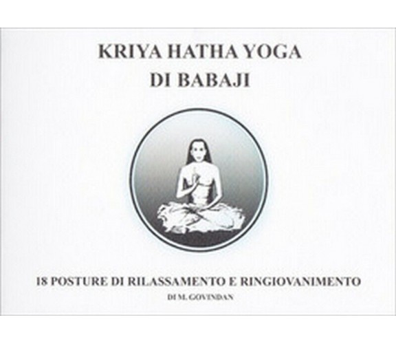 Kriya Hatha Yoga di Babaji , di Marshall Govindam,  2019,  Om Edizioni - ER