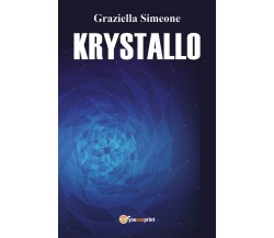 Krystallo	 di Graziella Simeone,  2017,  Youcanprint