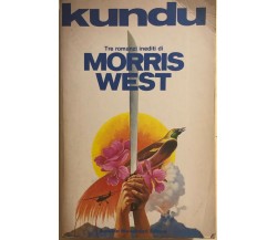 Kundu tre romanzi inediti di Morris West, 1982, Arnoldo Mondadori