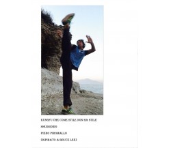 Kungfu che come stile non ha stile Shuikendo, Piero Piromallo,  2016,  Youcanpr.