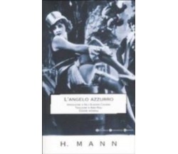 L' angelo azzurro. Ediz. integrale - Heinrich Mann - Newton Compton