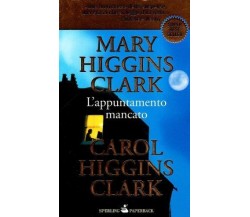 L' appuntamento mancato - Higgins, Mary,Clark - Sperling & Kupfer,2010 - A