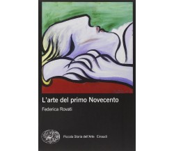 L' arte del primo Novecento. Ediz. illustrata - Federica Rovati - 2015