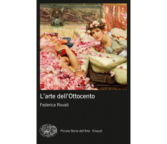 L' arte dell'Ottocento - Federica Rovati - Einaudi, 2017