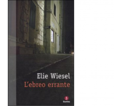 L' ebreo errante di Elie Wiesel - giuntina, 2011