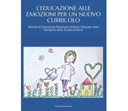 L’ educazione Alle Emozioni per un Nuovo Curricolo Come Integrare l’Educazione R