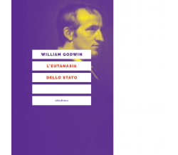 L' eutanasia dello Stato di William Godwin - Elèuthera, 2022