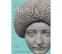 L' impero di Roma. Storia dell'arte romana. Ediz. illustrata - Bernard Andreae