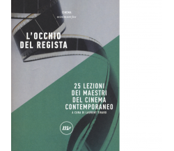 L' occhio del regista. 25 lezioni dei maestri del cinema contemporaneo