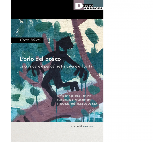 L' orlo del bosco. La cura delle dipendenze tra catene a libertà - 2022