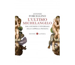 L' ultimo Michelangelo. Dal «Giudizio Universale» alla Cappella Paolina - 2022