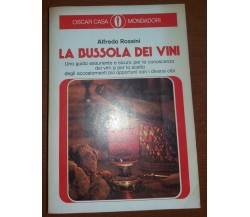 LA BUSSOLA DEI VINI - ALFREDO ROSSINI - MONDADORI - 1972 - M