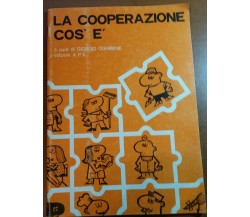LA COOPERAZIONE COS'è - GIORGIO OGNIBENE - A.P.E. - 1981 - M