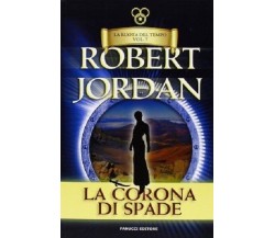 LA CORONA DI SPADE. LA RUOTA DEL TEMPO VOL.7 - ROBERT JORDAN