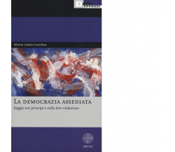 LA DEMOCRAZIA ASSEDIATA di MARINA LALATTA COSTERBOSA - DeriveApprodi, 2014