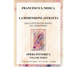 LA DIMENSIONE ASTRATTA. DALLA PITTURA FIGURATIVA ALL’ASTRATTISMO. OPERA PITTORIC