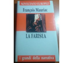 LA FARISEA - FRANCOIS MAURIAC - MONDADORI - 1946 - M