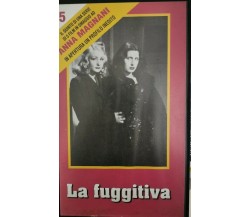 LA FUGGITIVA (Anna Magnani),  VHS  - ER