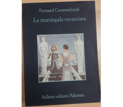LA MARTINGALA ROVESCIATA- FERNAND CROMMELYNCK-SELLERIO - 1986 - M 