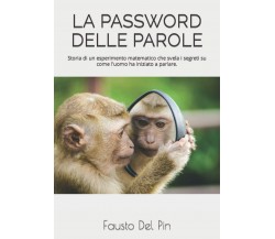 LA PASSWORD DELLE PAROLE: Storia di un esperimento matematico che svela i segret