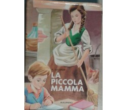 LA PICCOLA MAMMA - GIUSEPPE Calanchi - MALIPIERO - 1971 - M