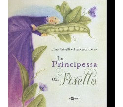 LA PRINCIPESSA SUL PISELLO. EDIZ. A COLORI di Crivelli Enza, 2023, Uovonero