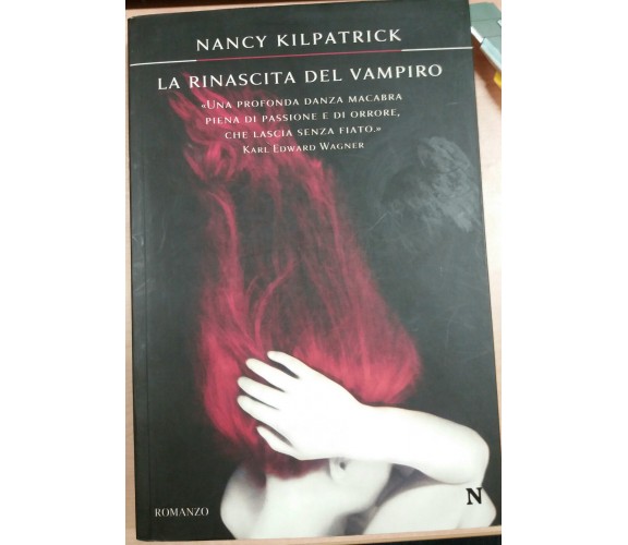 LA RINASCITA DEL VAMPIRO - NANCY  KILPATRICK - NEWTON - 2008 - M 