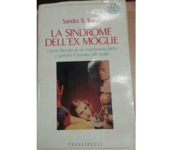 LA SINDROME DELL'EX MOGLIE - SANDRA S. KAHN - FRASSINELLI - 1990 - M 