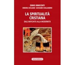 LA SPIRITUALITÀ CRISTIANA DALL’ANTICHITÀ ALLA MODERNITÀ, Solfanelli Edizioni