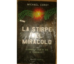 LA STIRPE DEL MIRACOLO - MICHAEL CORDY - RIZZOLI - 1999 - M 
