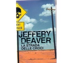 LA STRADA DELLE CROCI Romanzo di Jeffery Deaver - Rizzoli