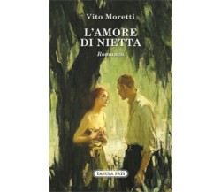  L’AMORE DI NIETTA di Vito Moretti, 2023, Tabula Fati