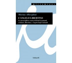 L’ANGELO LIBERTINO	 di Marina Alberghini,  Solfanelli Edizioni