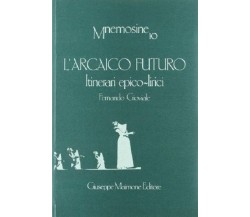 L'ARCAICO FUTURO. ITINERARI EPICO-LIRICI. FERNANDO GIOVIALE