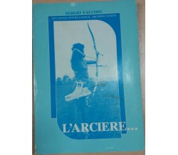 L'ARCIERE - SERGIO FACCHIN - VENUTRAMILANO EDIT. - 1982 - M