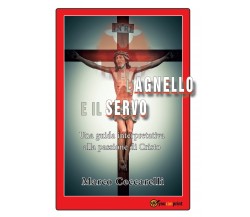 L’Agnello e il Servo	 di Marco Ceccarelli,  2017,  Youcanprint