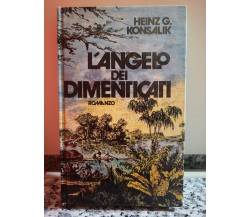 L’Angelo dei dimenticati	 di Heinz G , Konsalik,  1981,  Club Italiano -F