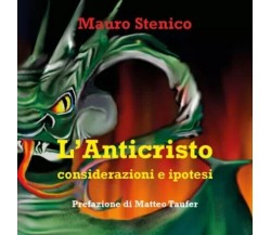 L’Anticristo. Considerazioni e ipotesi di Mauro Stenico, 2023, Youcanprint