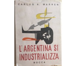 L’Argentina si industrializza di Carlos A. Warren, 1955, Bocca