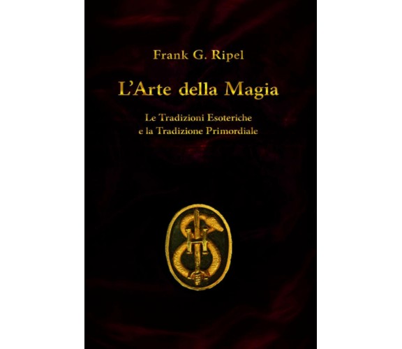 L’Arte della magia di Frank G. Ripel,  2020,  Indipendently Published