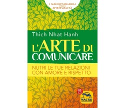 L’Arte di Comunicare. Nutrire le tue relazioni con amore e rispetto di Thich Nha