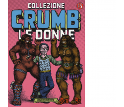 LE DONNE Collezione Crumb - Robert Crumb - Comicon, 2018