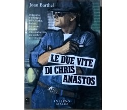  LE DUE VITE DI CHRIS ANASTOS - JOAN BARTHEL (INTERNO GIALLO 1990) Ca