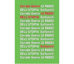 LE RADICI DELL’UTOPIA L’incompatibilità tra utopia e giudizio cristiano