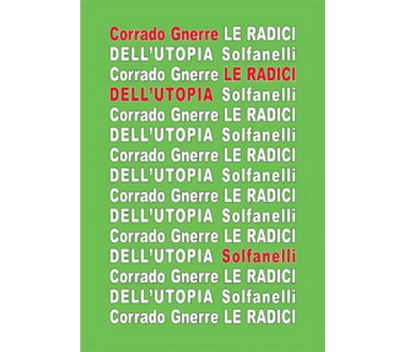 LE RADICI DELL’UTOPIA L’incompatibilità tra utopia e giudizio cristiano