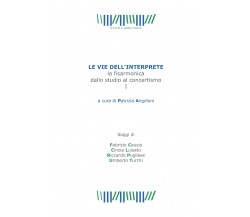 LE VIE DELL’INTERPRETE. La fisarmonica dallo studio al concertismo I di Cinzia L