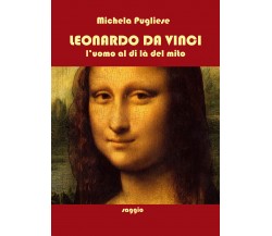 LEONARDO DA VINCI - l’uomo al di là del mito, di Michela Pugliese,  2019 - ER