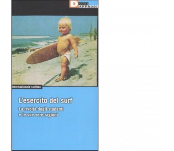 L'ESERCITO DEL SURF. di INTERNAZIONALE SURFISTA - DeriveApprodi editore, 2009