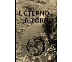 L’ETERNO RITORNO di Simone Lisi,  2021,  Indipendently Published